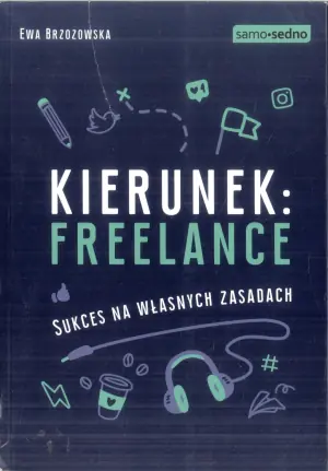 Kierunek: freelance. Sukces na własnych zasadach
