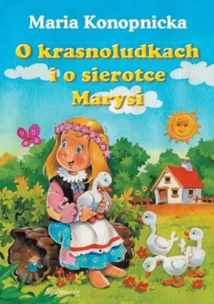 O krasnoludkach i o sierotce Marysi