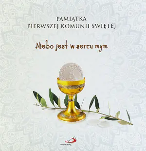 Pamiątka I Komunii Świętej. Niebo jest w sercu mym