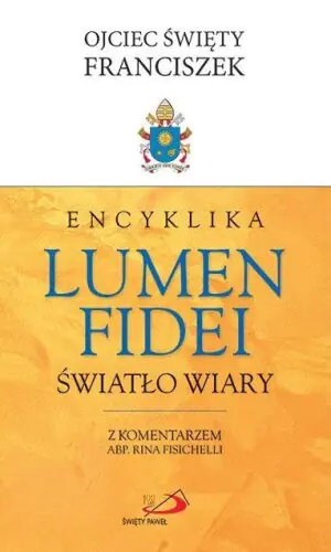 Encyklika lumen fidei. Światło wiary