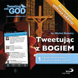 Tweetując z Bogiem. Tom 1. Wielki Wybuch, Biblia, wyprawy krzyżowe, czyściec