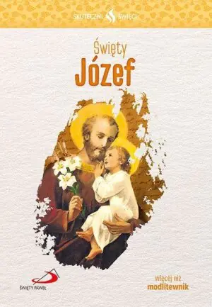 Skuteczni Święci. Święty Józef