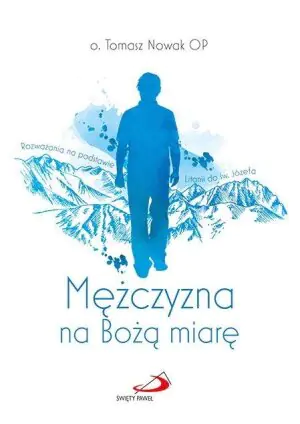 Mężczyzna na Bożą miarę
