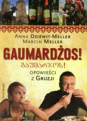 Gaumardżos! Opowieści o Gruzji