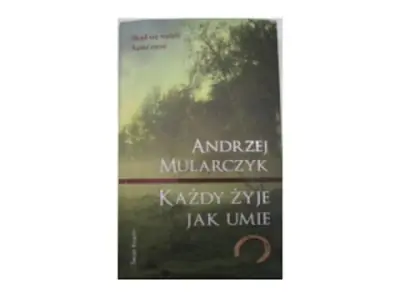 Każdy żyje jak umie - Andrzej Mularczyk - 