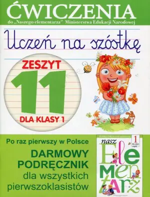 Uczeń na szóstkę. Zeszyt 11. Klasa 1. Ćwiczenia do Naszego elementarza