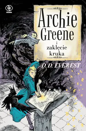Archie Greene i zaklęcie kruka. Archie Greene. Tom 3