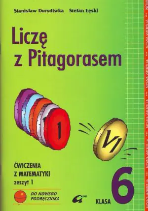 Liczę z Pitagorasem 6 Ćwiczenia Zeszyt 1