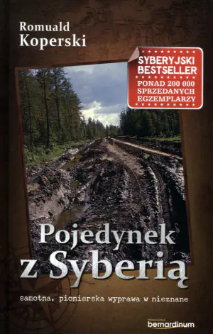 Pojedynek z Syberią, samotna, pionierska wyprawa w nieznane