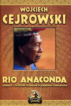 Rio Anaconda. Gringo i ostatni szaman plemienia Carapana