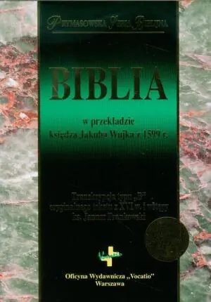 Biblia w przekładzie ks. Jakuba Wujka 1599