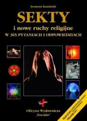Sekty i nowe ruchy religijne w 365 pytaniach i odpowiedziach
