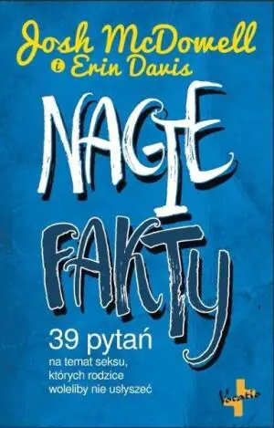 Nagie fakty. 39 pytań na temat seksu, których rodzice woleliby nie usłyszeć