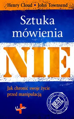 Sztuka mówienia NIE. Jak chronić swoje życie przed manipulacją