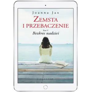 Bezkres nadziei. Zemsta i przebaczenie. Tom 5