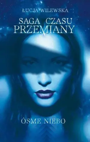 Ósme niebo. Saga czasu przemiany. Tom 1