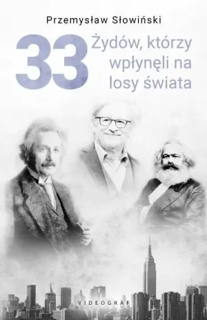 33 Żydów, którzy wpłynęli na losy świata. Od Mojżesza do Kevina Mitnicka
