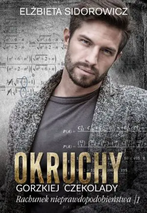 Rachunek nieprawdopodobieństwa. Okruchy gorzkiej czekolady. Tom 1