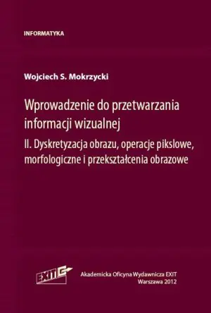Wprowadzenie do przetwarzania informacji wizualnej Tom 2
