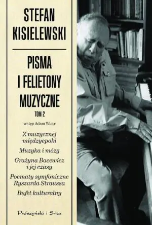 Pisma i felietony muzyczne. Tom 2