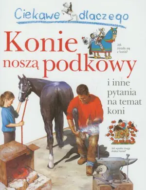 Ciekawe dlaczego konie noszą podkowy