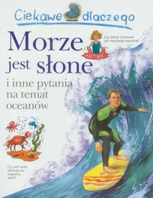 Ciekawe dlaczego morze jest słone