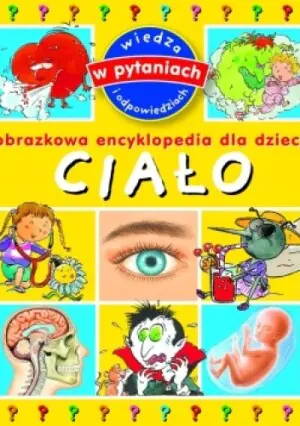 Ciało Obrazkowa encyklopedia dla dzieci