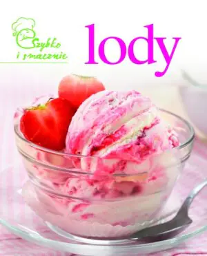 Szybko i smacznie - Lody