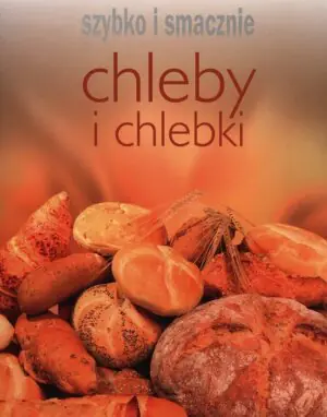 Szybko i smacznie - Chleby i chlebki BR w.2012