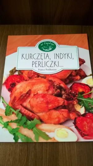 W Kuchni. Kurczęta, indyki, perliczki