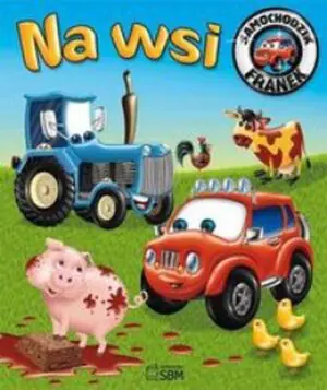 Na wsi. Samochodzik Franek