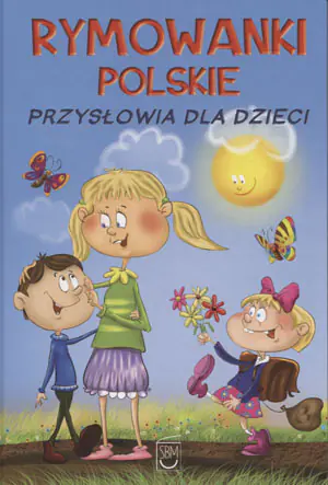 Rymowanki polskie. Przysłowia dla dzieci