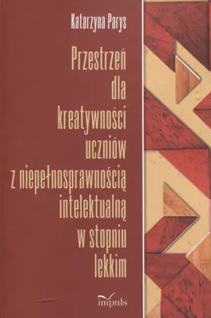 Przestrzeń dla kreatywności uczniów z niepełnosprawnością intelektualną w stopniu lekkim