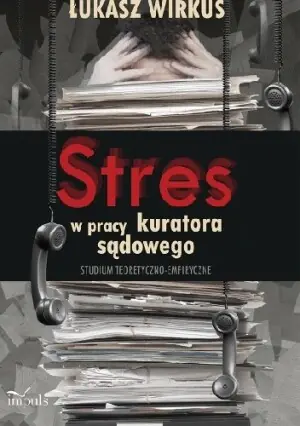 Stres w pracy kuratora sądowego - Łukasz Wirkus 