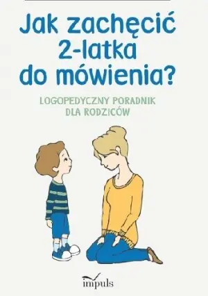 Jak zachęcić 2-latka do mówienia?