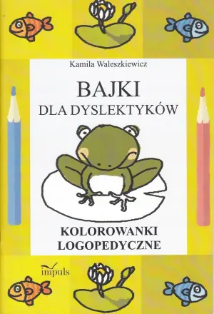 Bajki dla dyslektyków Kolorowanki logopedyczne