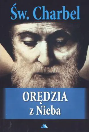 Św. Charbel. Orędzia z Nieba
