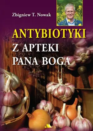 Antybiotyki z apteki Pana Boga