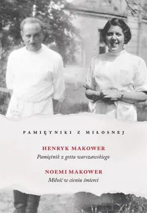 Pamiętniki z Miłosnej Pamiętnik z getta warszawskiego Miłość w cieniu śmierci