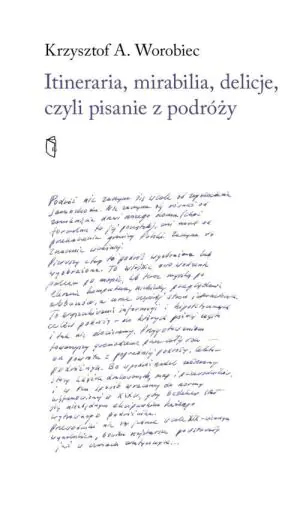 Itineraria, mirabilia, delicje, czyli pisanie z...
