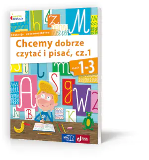 Owocna edukacja. Chcemy dobrze czytać i pisać. Klasa 1-3. Część 1. Szkoła podstawowa