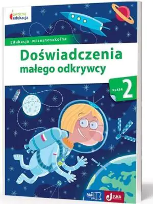 Doświadczenia małego odkrywcy. Klasa 2