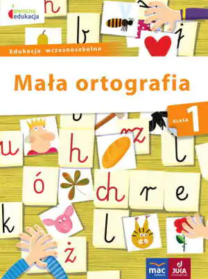 Owocna edukacja. Mała ortografia. Klasa 1. Edukacja wczesnoszkolna