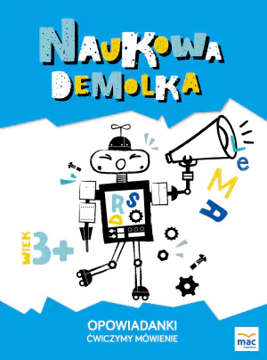 Naukowa demolka. Opowiadanki. Ćwiczymy mówienie