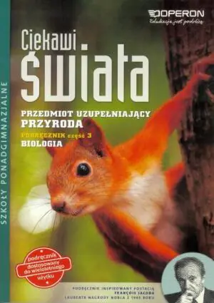Ciekawi świata. Przyroda. Część 3. Biologia. Szkoły ponadgimnazjalne