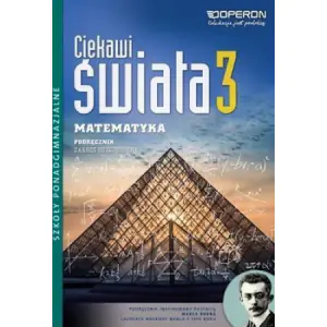 Ciekawi świata 3. Matematyka. Podręcznik. Zakres rozszerzony. Szkoły ponadgimnazjalne