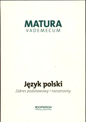 Matura 2018. Vademecum. Język polski. Zakres podstawowy i rozszerzony. Szkoła ponadgimnazjalna