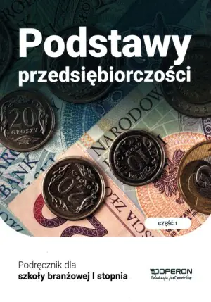 Podstawy przedsiębiorczości. Podręcznik. Szkoła branżowa 1 stopnia