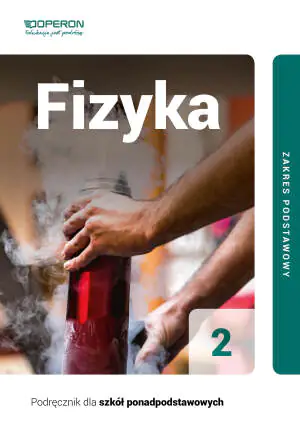 Fizyka. Podręcznik. Klasa 2. Liceum i technikum. Zakres podstawowy