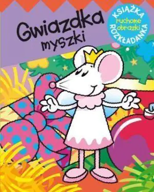 Gwiazdka myszki. Książka rozkładanka. Ruchome obrazki